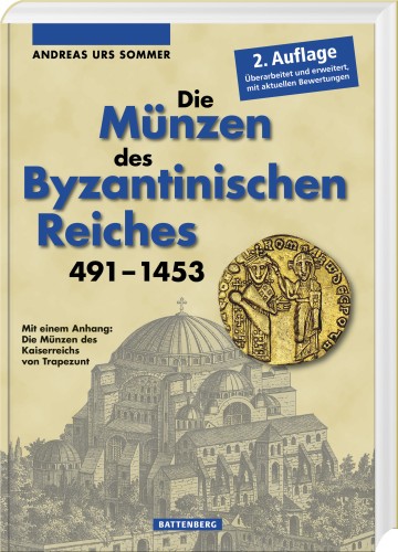 Die Münzen des Byzantinischen Reiches 491 - 1453